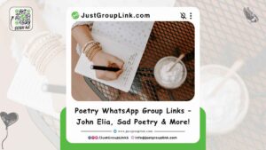 Poetry WhatsApp Group Links – John Elia, Sad Poetry & More!, All WhatsApp Group Link