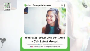 WhatsApp Group Link Girl India – Join Latest Groups!, All WhatsApp Group Link