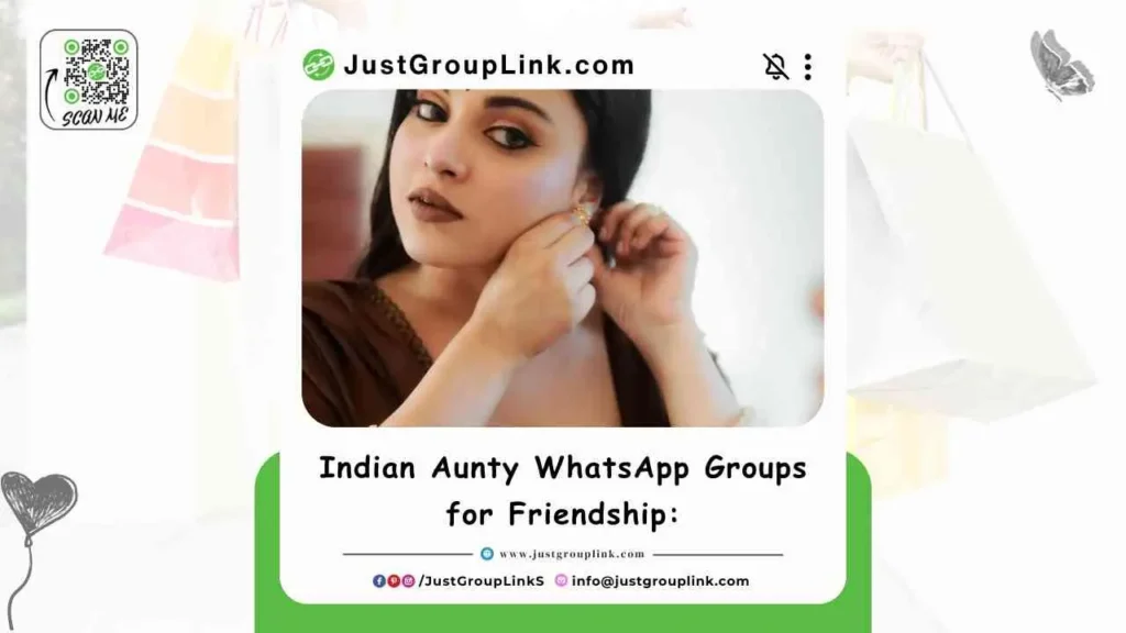Indian Aunty WhatsApp Groups for Friendship
