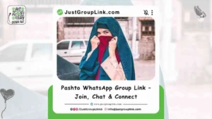 Pashto WhatsApp Group Link – Join, Chat & Connect