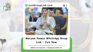 Maryam Nawaz WhatsApp Group Link – Join Now