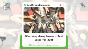 WhatsApp Group Names – Best Ideas for 2025