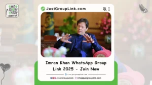 Imran Khan WhatsApp Group Link 2025 - Join Now