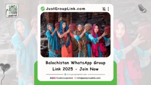 Balochistan WhatsApp Group Link 2025 - Join Now